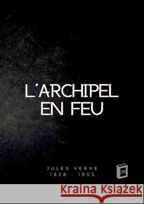 L'archipel en feu Jules Verne 9783691046212 Lucid Page Media - książka
