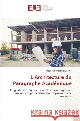L'Architecture du Paragraphe Académique Bontango Kweme, Frederic 9786208823825 Éditions universitaires européennes - książka