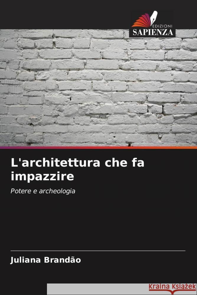 L'architettura che fa impazzire Brandão, Juliana 9786206428732 Edizioni Sapienza - książka