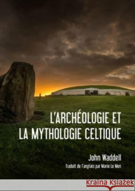 L'Archéologie Et La Mythologie Celtique Waddell, John 9789464260601 Sidestone Press - książka