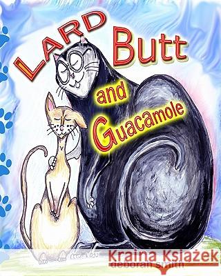 Lard Butt and Guacamole Deborah Smith 9781449512255 Createspace - książka