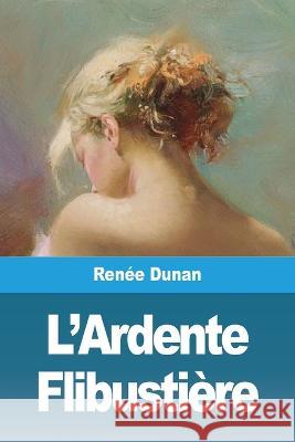 L'Ardente Flibustiere Renee Dunan   9783988811530 Prodinnova - książka