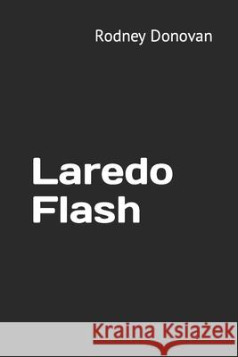Laredo Flash Rodney Robert Donovan, Sr 9798475838846 Independently Published - książka