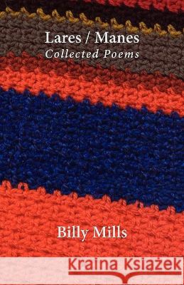 Lares/Manes - Collected Poems Billy Mills 9781848610460 Shearsman Books - książka