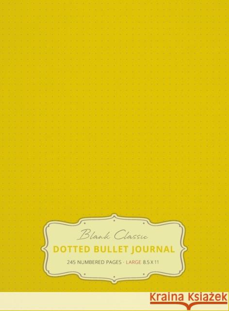 Large 8.5 x 11 Dotted Bullet Journal (Banana #5) Hardcover - 245 Numbered Pages Blank Classic 9781774371749 Blank Classic - książka