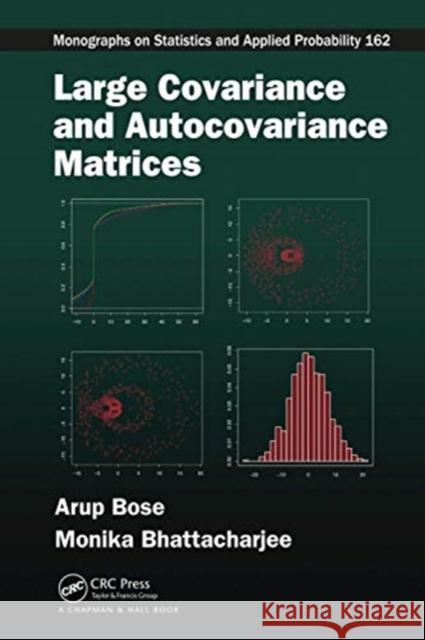 Large Covariance and Autocovariance Matrices Arup Bose Monika Bhattacharjee 9780367734107 CRC Press - książka