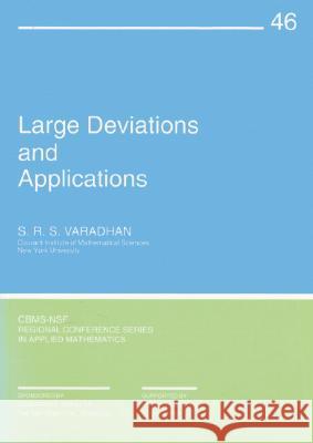 LARGE DEVIATIONS AND APPLICATIONS S. R. S. Varadhan 9780898711899 SOCIETY FOR INDUSTRIAL & APPLIED MATHEMATICS, - książka
