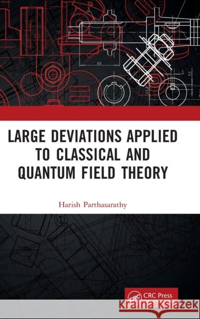 Large Deviations Applied to Classical and Quantum Field Theory  9781032425474 Taylor & Francis Ltd - książka