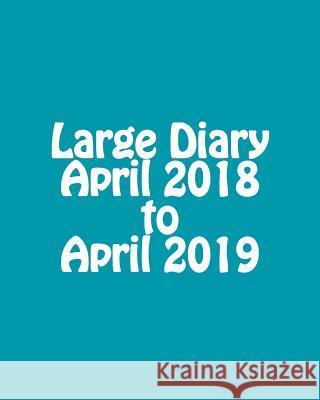 Large Diary April 2018 to April 2019 Maisy Millard 9781547271511 Createspace Independent Publishing Platform - książka