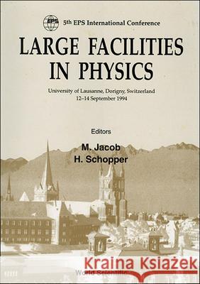 Large Facilities in Physic - Proceedings of the 5th EPS International Conference on Large Facilities Herwig Schopper Maurice Jacob 9789810221577 World Scientific Publishing Company - książka