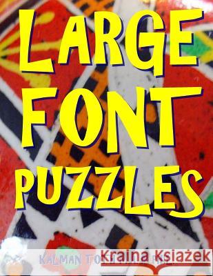 Large Font Puzzles: 111 Extra Large Print Entertaining Word Search Puzzles Kalman Tot 9781984362711 Createspace Independent Publishing Platform - książka