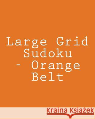 Large Grid Sudoku - Orange Belt: 80 Easy to Read, Large Print Sudoku Puzzles Carl Griffin 9781482348958 Createspace - książka