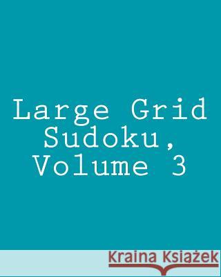 Large Grid Sudoku, Volume 3: Fun, Easy to Read Sudoku Puzzles Praveen Puri 9781478215523 Createspace - książka