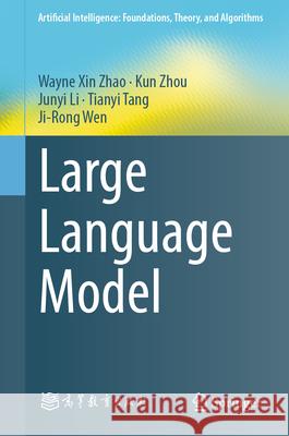 Large Language Model Wayne Xin Zhao Kun Zhou Junyi Li 9789819662586 Springer - książka