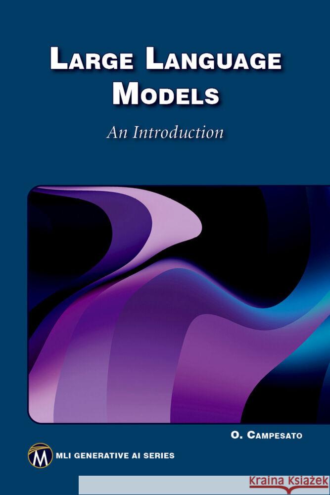 Large Language Models: An Introduction Oswald Campesato 9781501523298 Mercury Learning and Information - książka