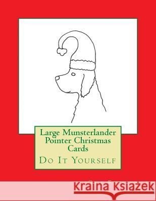 Large Munsterlander Pointer Christmas Cards: Do It Yourself Gail Forsyth 9781519378408 Createspace - książka