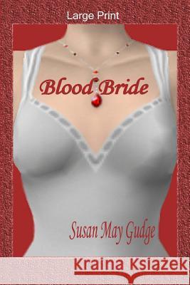 Large Print - Blood Bride Susan May Gudge 9781523286690 Createspace Independent Publishing Platform - książka