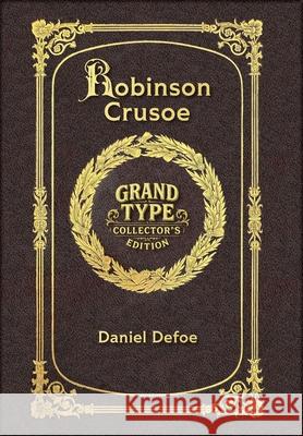 Large Print - Robinson Crusoe - Grand Type Collector's Edition - Matte Hardcover with Dust Jacket Daniel Defoe 9781834122717 Grand Type Classics - książka