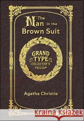 Large Print - The Man in the Brown Suit - Grand Type Collector's Edition - Matte Hardcover with Dust Jacket Agatha Christie 9781834123042 Grand Type Classics - książka