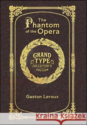 Large Print - The Phantom of the Opera - Grand Type Collector's Edition - Matte Hardcover with Dust Jacket Gaston LeRoux 9781834122861 Grand Type Classics - książka
