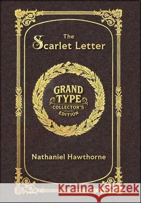 Large Print - The Scarlet Letter - Grand Type Collector's Edition - Matte Hardcover with Dust Jacket Nathaniel Hawthorne 9781834123523 Grand Type Classics - książka