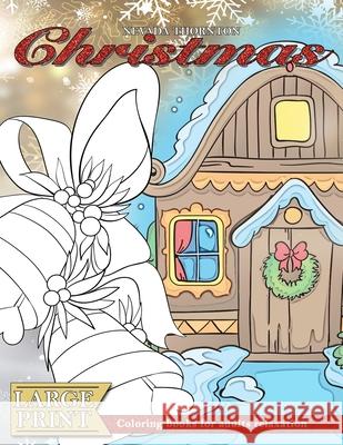 LARGE PRINT Coloring books for adults relaxation CHRISTMAS: (Dementia activities for seniors - Dementia coloring books) Nevada Thornton 9785745753909 Vibrant Books - książka