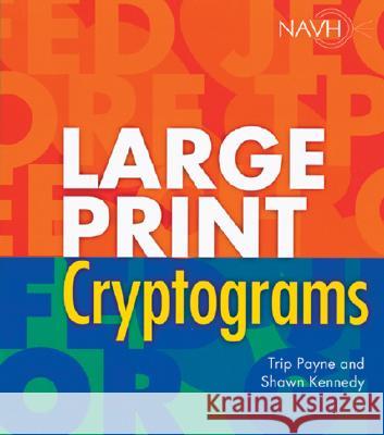 Large Print Cryptograms Trip Payne Shawn Kennedy 9781402713132 Sterling Publishing - książka