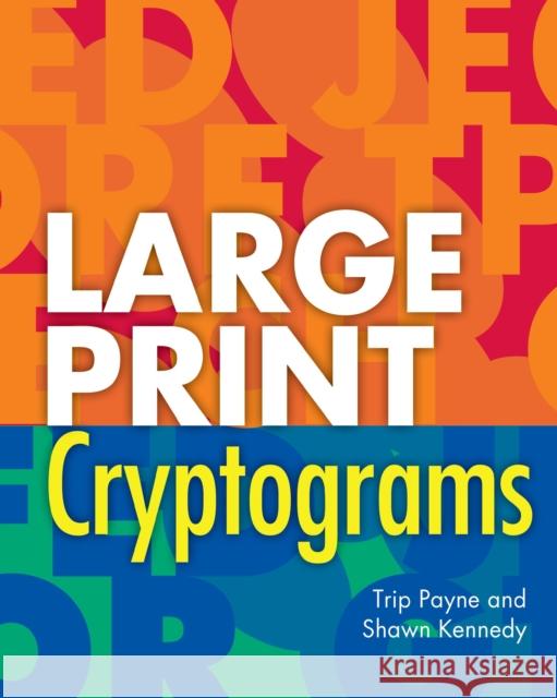 Large Print Cryptograms Shawn Kennedy 9781454968948 Puzzlewright Press - książka