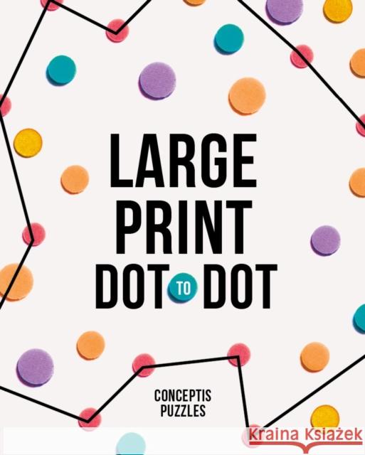 Large Print Dot-to-Dot Conceptis Puzzles 9781454953401 Union Square & Co. - książka