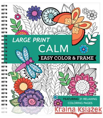 Large Print Easy Color & Frame - Calm (Adult Coloring Book) New Seasons 9781645585411 New Seasons - książka