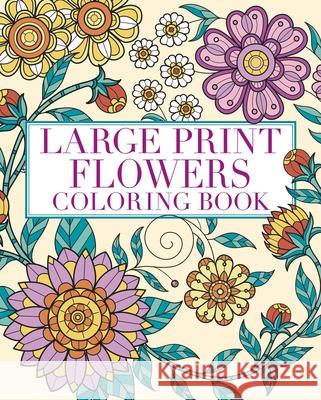Large Print Flowers Coloring Book Tansy Willow 9781398850361 Sirius Entertainment - książka