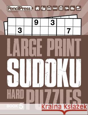 Large Print Hard Puzzles Book 5 Adults Activity Books, Sudoku Puzzle Books 9781986521345 Createspace Independent Publishing Platform - książka