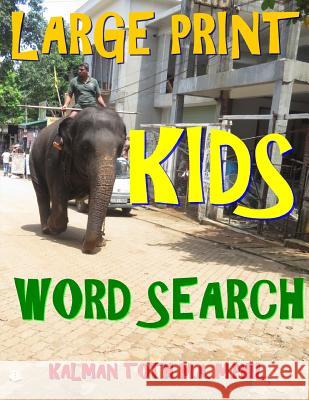 Large Print Kids Word Search: 133 Jumbo Print Entertaining & Educational Word Search Puzzles Kalman Tot 9781985047396 Createspace Independent Publishing Platform - książka