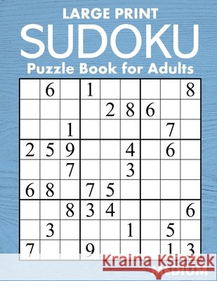 Large Print Medium Sudoku Puzzle Book for Adults: 100 Easy-to-Read (58pt font) Puzzles - Gift for Puzzle Lovers with Low Vision Oliver Hammond 9798736434992 Independently Published - książka