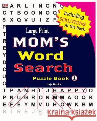 Large Print Mom's Word Search Puzzle Book, Vol. 1 Jaja Books 9781722858827 Createspace Independent Publishing Platform - książka
