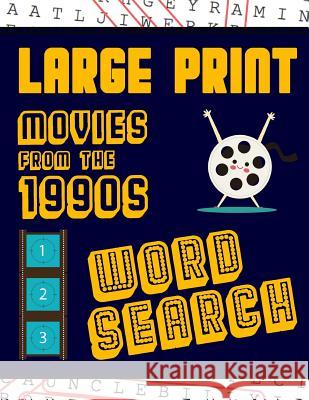 Large Print Movies From The 1990s Word Search: With Movie Pictures - Extra-Large, For Adults & Seniors - Have Fun Solving These Nineties Hollywood Fil Puzzle Books, Makmak 9781729468210 Independently Published - książka