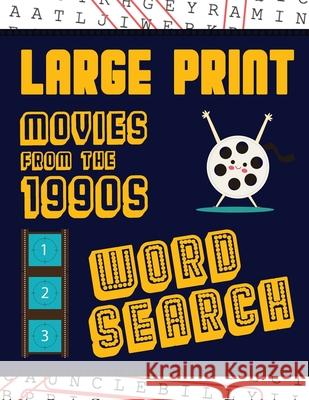 Large Print Movies From The 1990s Word Search: With Movie Pictures Extra-Large, For Adults & Seniors Have Fun Solving These Nineties Hollywood Film Wo Puzzle Books, Makmak 9781952772597 Semsoli - książka