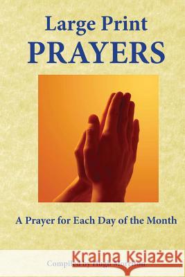 Large Print Prayers: A Prayer for Each Day of the Month Hugh Morrison 9781523251476 Createspace Independent Publishing Platform - książka
