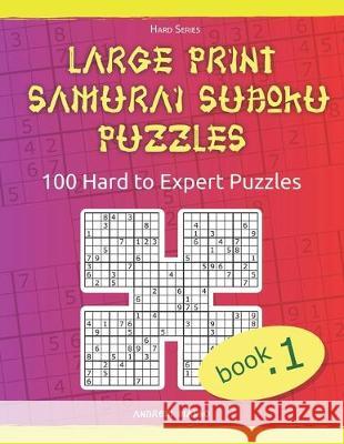 Large Print Samurai Sudoku Puzzles: 100 Hard to Expert Samurai Sudoku Puzzles for Adults Andrew Manko 9781705438039 Independently Published - książka
