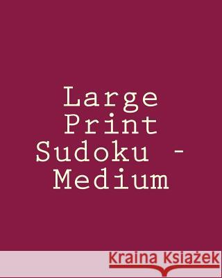 Large Print Sudoku - Medium: Easy To Read, Large Grid Sudoku Puzzles Puri, Praveen 9781477406991 Createspace - książka