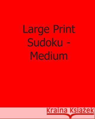 Large Print Sudoku - Medium: Fun, Large Print Sudoku Puzzles Colin Wright 9781482542011 Createspace - książka