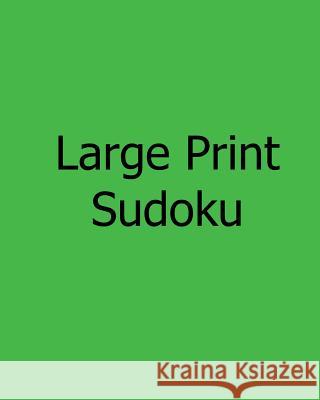 Large Print Sudoku - Moderate Puzzles: Fun, Easy to Read Sudoku Puzzles Praveen Puri 9781478215752 Createspace - książka