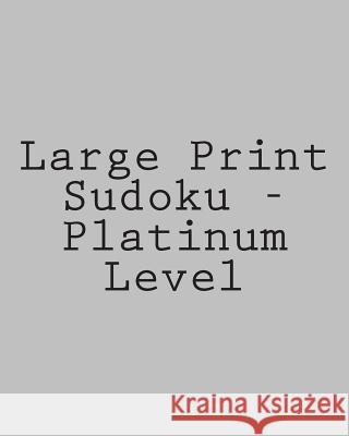 Large Print Sudoku - Platinum Level: Easy to Read, Large Grid Sudoku Puzzles Praveen Puri 9781482057591 Createspace - książka