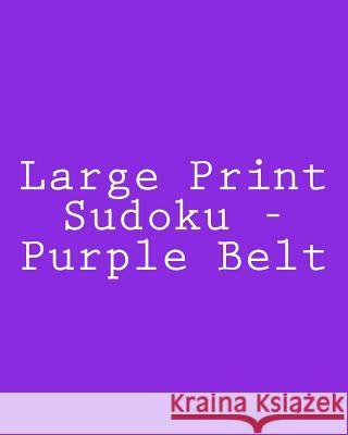 Large Print Sudoku - Purple Belt: Fun, Large Grid Sudoku Puzzles Brian, MD Weiss 9781482349351 Createspace - książka