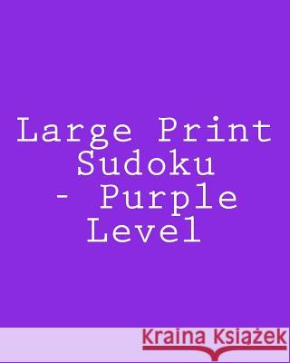 Large Print Sudoku - Purple Level: Easy To Read, Large Grid Sudoku Puzzles Puri, Praveen 9781477407363 Createspace - książka