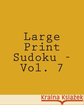 Large Print Sudoku - Vol. 7: Fun, Large Grid Sudoku Puzzles Jim Tien 9781482338904 Createspace - książka