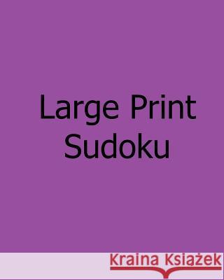 Large Print Sudoku: Easy to Moderate, Vol. 2: Enjoyable, Large Grid Puzzles Steve Hall 9781478234050 Createspace - książka