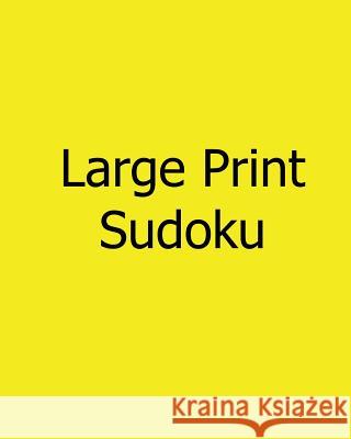 Large Print Sudoku: Fun, Large Grid Sudoku Puzzles Phillip Brown 9781481142755 Createspace - książka