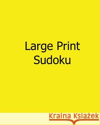 Large Print Sudoku: Fun, Large Print Sudoku Puzzles Colin Wright 9781482553246 Createspace - książka
