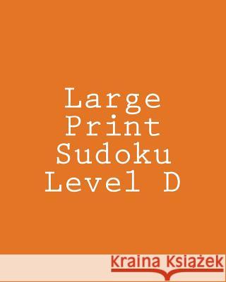 Large Print Sudoku Level D: Medium Sudoku Puzzles Chris Corbett 9781477479544 Createspace - książka